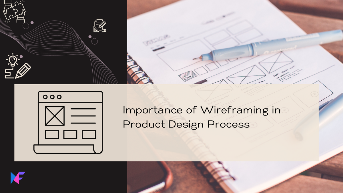 Importance of Wireframing in Product Design Process